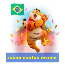 raiam santos erome